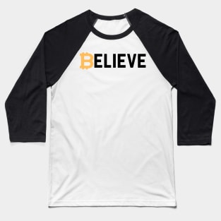Bitcoin Believe Cryptocurrency Buyer Gift Baseball T-Shirt
